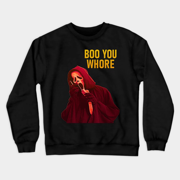 Boo You Whore Crewneck Sweatshirt by EvilArmy